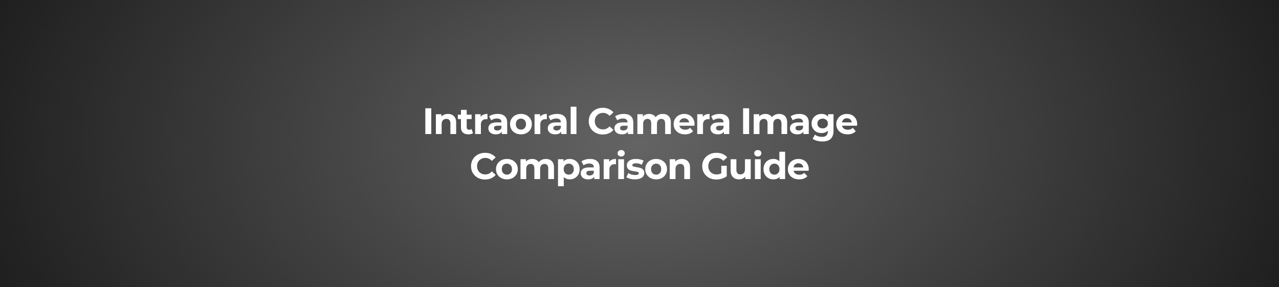 Intraoral Camera Image Comparison Guide